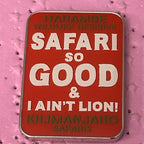 Safari So Good & I Ain’t Lying DAK Africa Pin